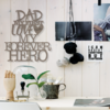 DAD MY FIRST LOVE MY FOREVER HERO